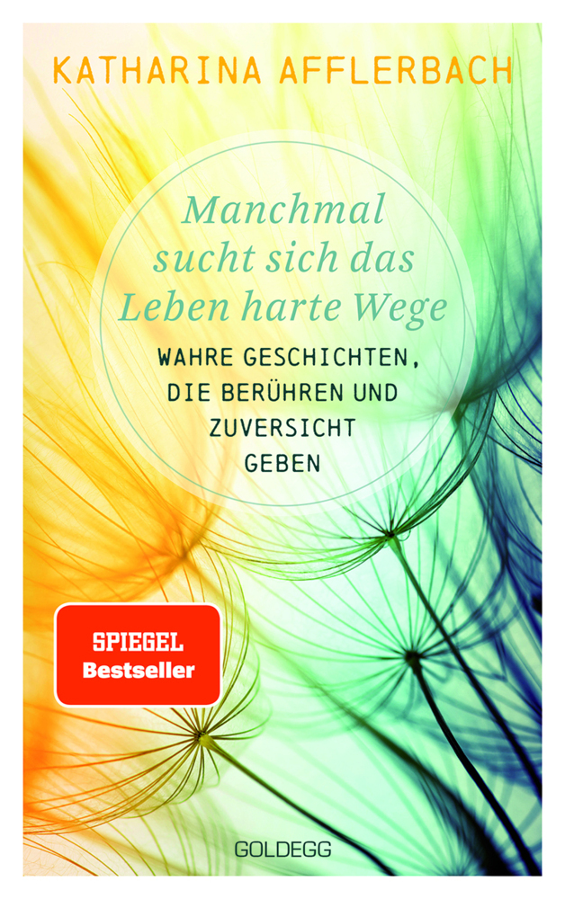 Manchmal sucht sich das Leben harte Wege. SPIEGEL-BESTSELLER. Wahre Geschichten, die berühren und Zuversicht geben. Von der Suche nach neuem Lebensmut: Wie Sie eine Lebenskrise meistern und Schicksalsschläge überwinden main product photo