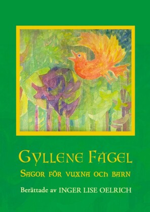 Gyllene Fågel Sagor för vuxna och barn