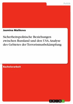 Sicherheitspolitische Beziehungen zwischen Russland und den USA. Analyse des Gebietes der Terrorismusbekämpfung
