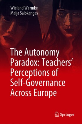 The Autonomy Paradox: Teachers' Perceptions of Self-Governance Across Europe