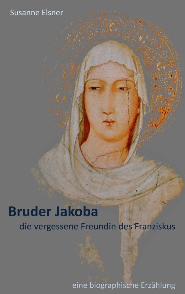 Bruder Jakoba, die vergessene Freundin des Franziskus main product photo