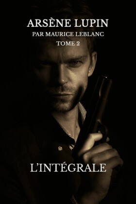 Arsène lupin, l'intégrale