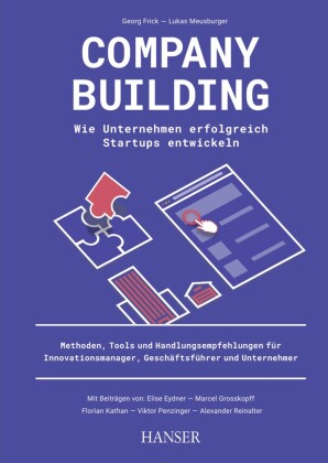 Company Building - Wie Unternehmen erfolgreich Start-ups entwickeln