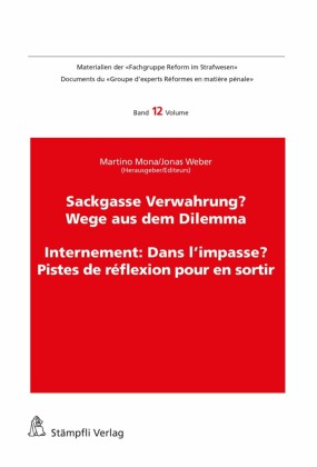 Sackgasse Verwahrung/Internement: Dans l'impasse?