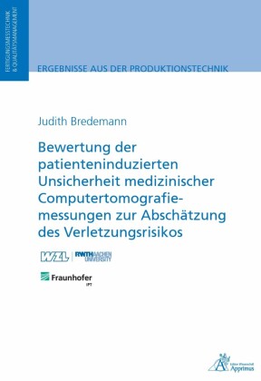 Bewertung der patienteninduzierten Unsicherheit medizinischer Computertomografiemessungen