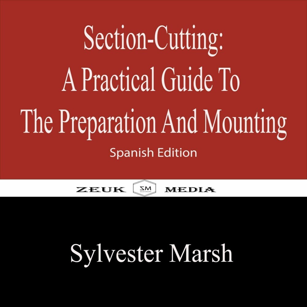Section-Cutting A Practical Guide to the Preparation and Mounting main product photo