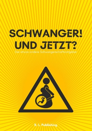 SCHWANGER! UND JETZT? | Der etwas andere Schwangerschaftsratgeber