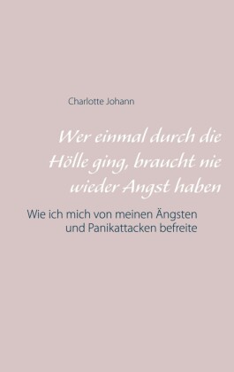 Wer einmal durch die Hölle ging, braucht nie wieder Angst haben