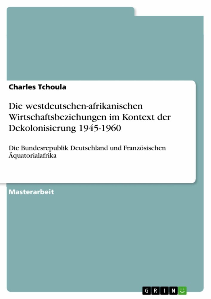 Die westdeutschen-afrikanischen Wirtschaftsbeziehungen im Kontext der Dekolonisierung 1945-1960 main product photo