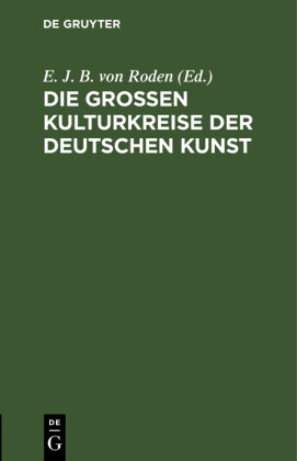 Die großen Kulturkreise der deutschen Kunst