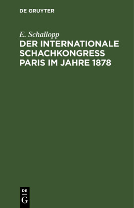Der Internationale Schachkongress Paris im Jahre 1878