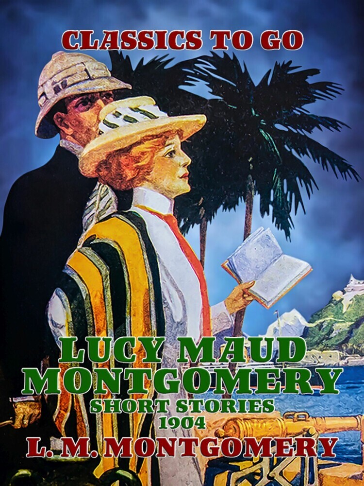Lucy Maud Montgomery Short Stories, 1904 main product photo
