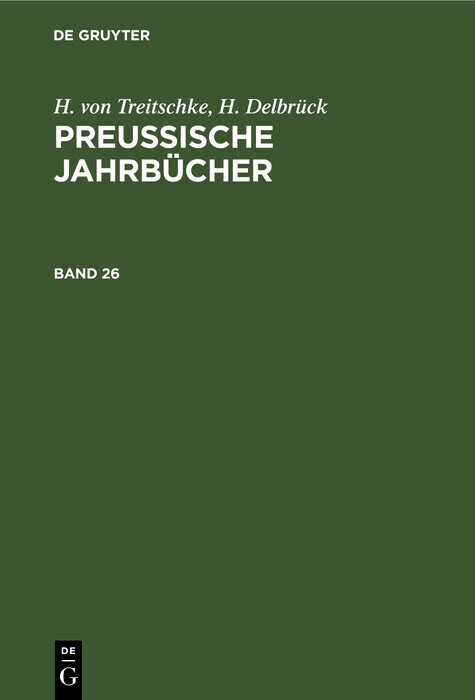 H. von Treitschke; H. Delbrück: Preußische Jahrbücher. Band 26 main product photo