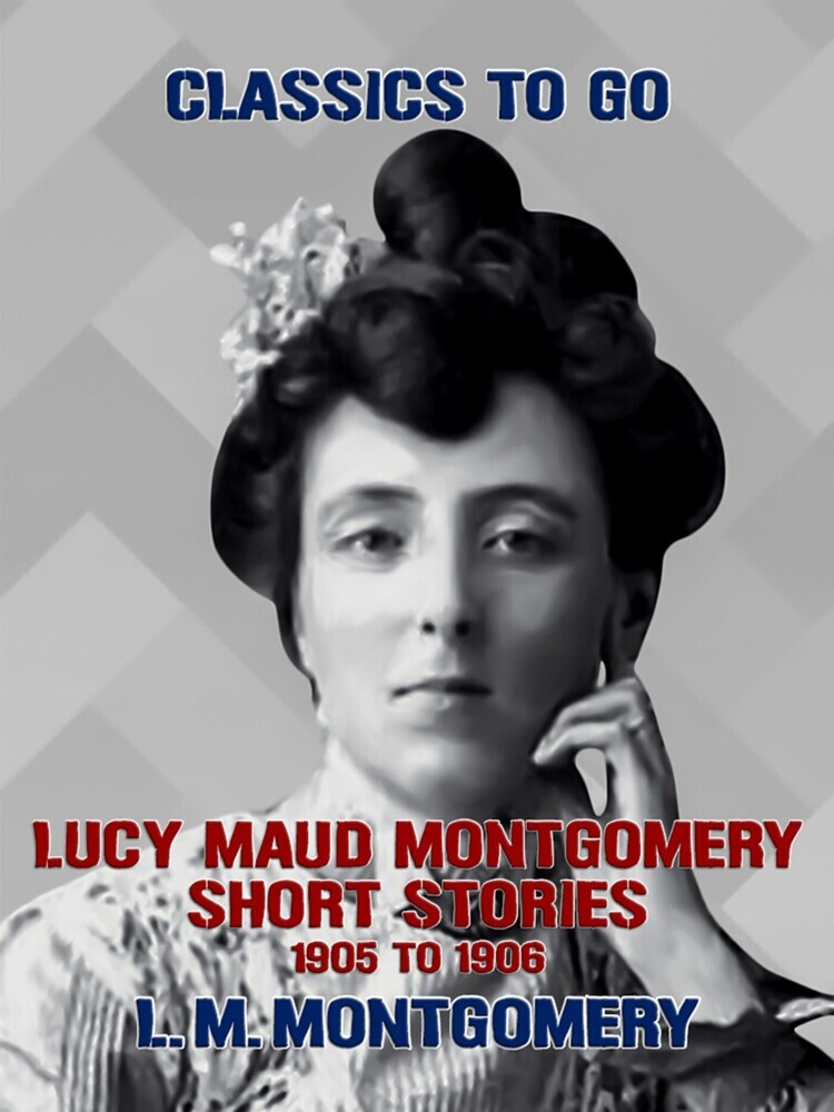 Lucy Maud Montgomery Short Stories, 1905 to 1906 main product photo