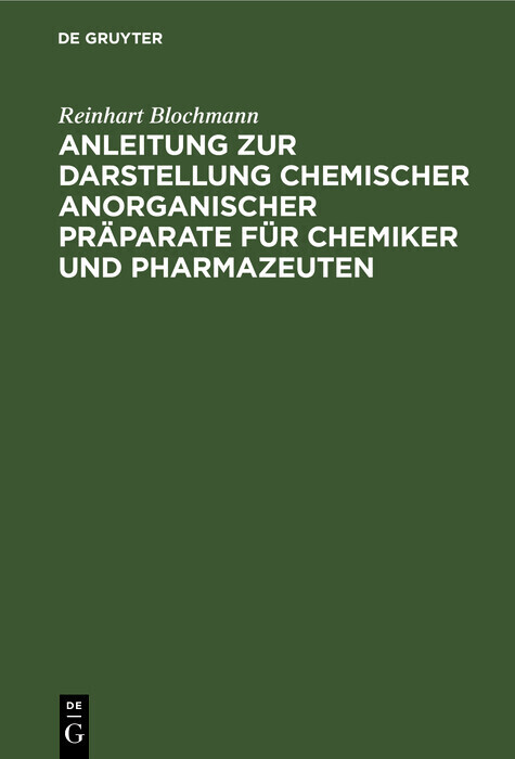 Anleitung zur Darstellung chemischer anorganischer Präparate für Chemiker und Pharmazeuten main product photo