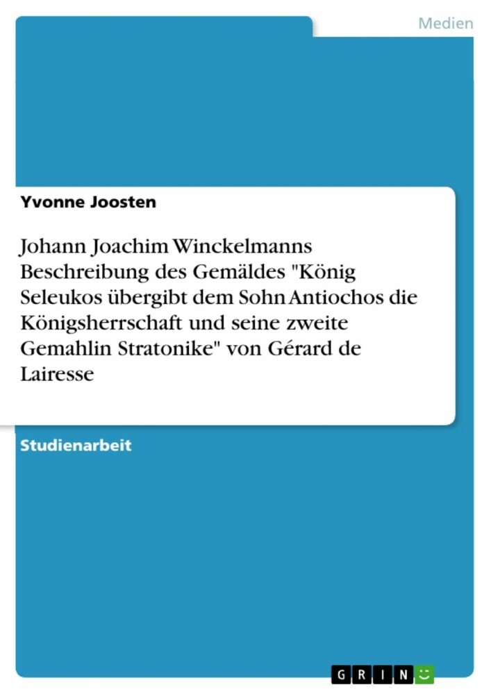 Johann Joachim Winckelmanns Beschreibung des Gemäldes 'König Seleukos übergibt dem Sohn Antiochos die Königsherrschaft und seine zweite Gemahlin Stratonike' von Gérard de Lairesse main product photo