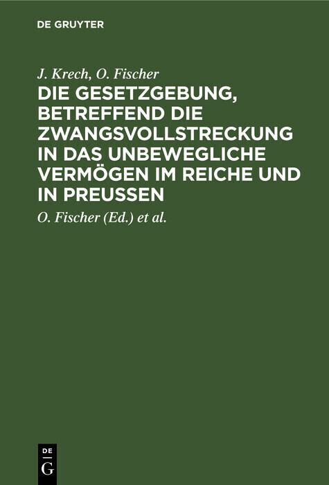 Die Gesetzgebung, betreffend die Zwangsvollstreckung in das unbewegliche Vermögen im Reiche und in Preußen main product photo