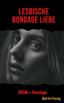Lesbische Bondage Liebe