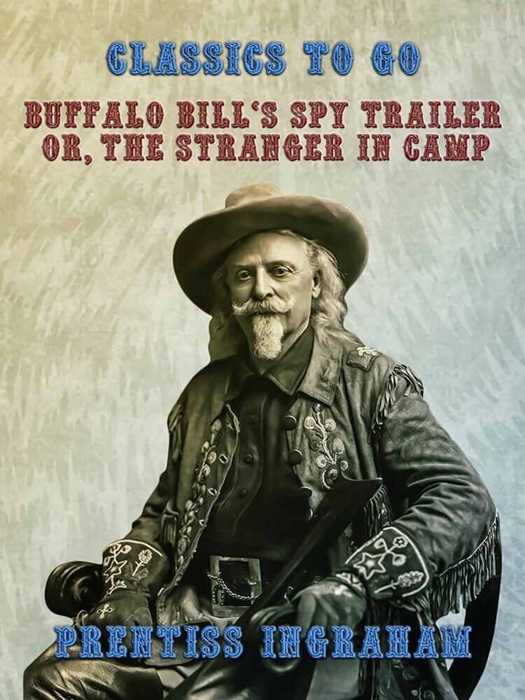 Buffalo Bill's Spy Trailer, Or, The Stranger in Camp main product photo