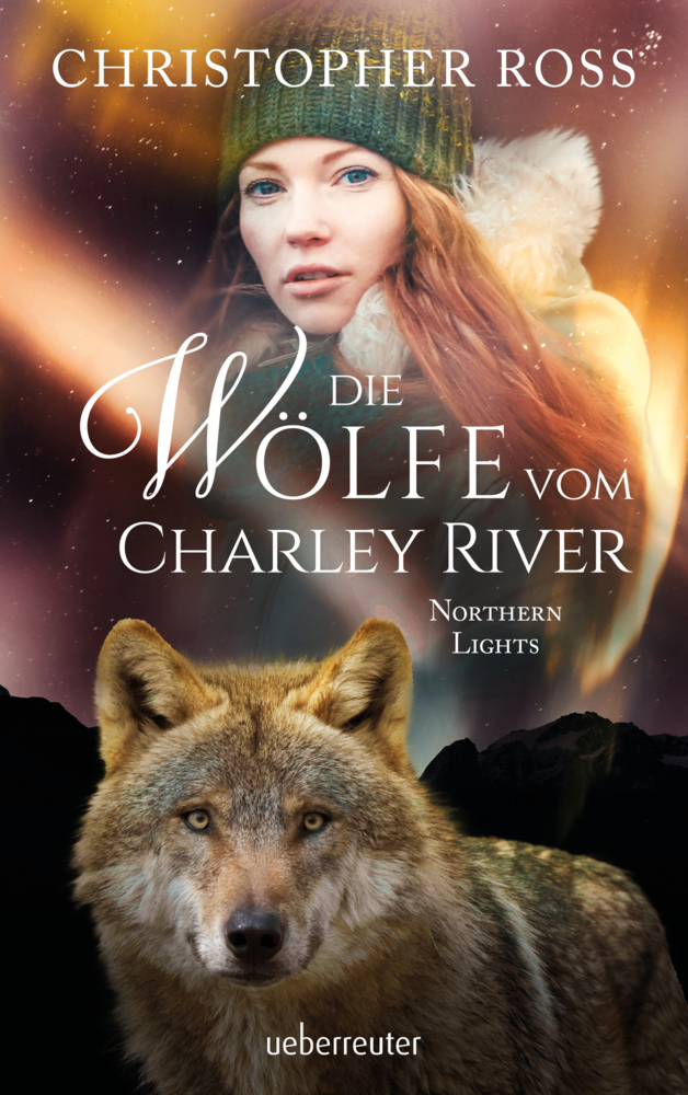 Northern Lights - Die Wölfe vom Charley River (Northern Lights, Bd. 4) main product photo
