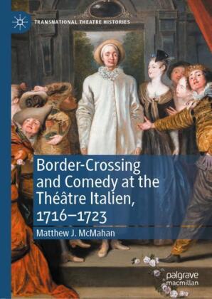 Border-Crossing and Comedy at the Théâtre Italien, 1716-1723