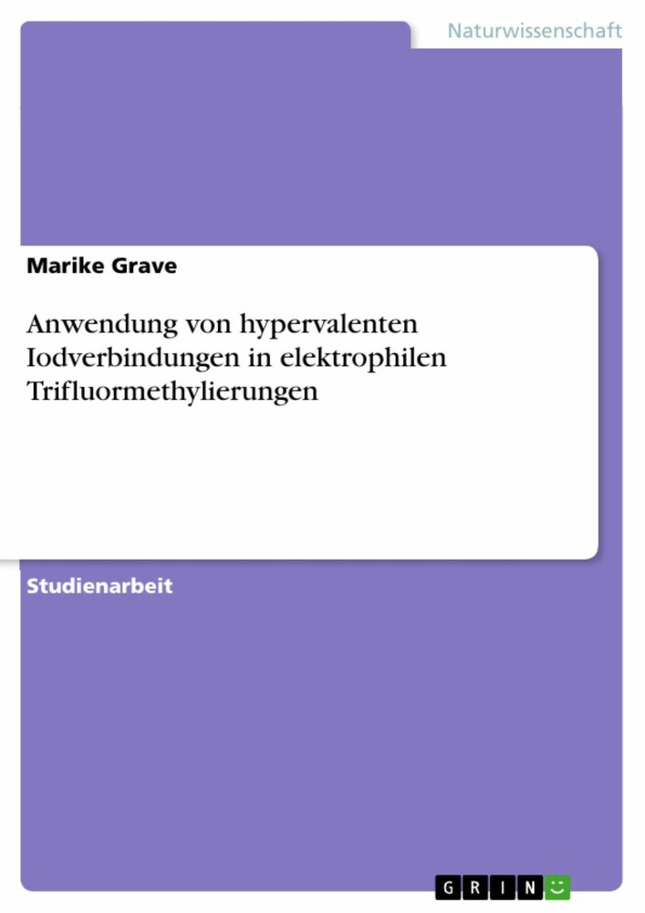 Anwendung von hypervalenten Iodverbindungen in elektrophilen Trifluormethylierungen main product photo