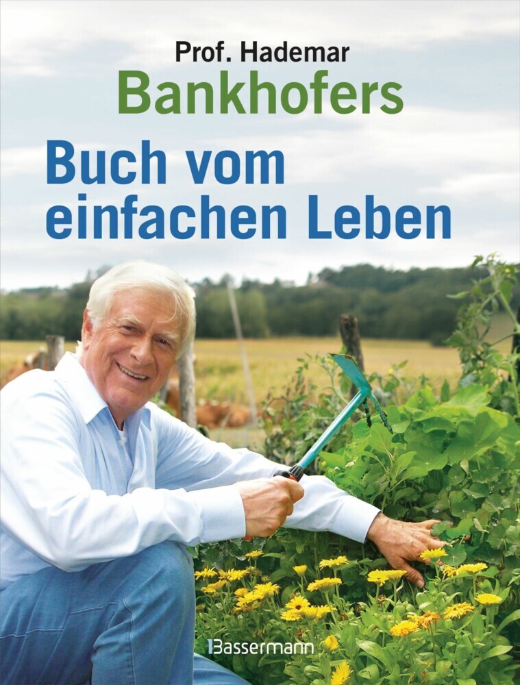 Professor Hademar Bankhofers Buch vom einfachen Leben. Natürlich, nachhaltig, gesund main product photo