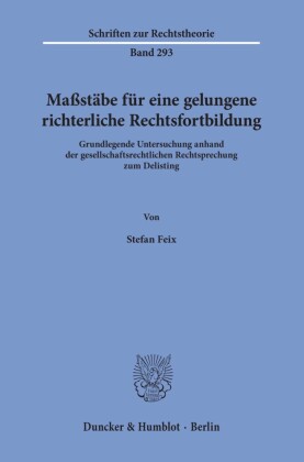 Maßstäbe für eine gelungene richterliche Rechtsfortbildung.