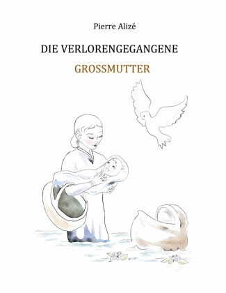 Die verlorengegangene Grossmutter