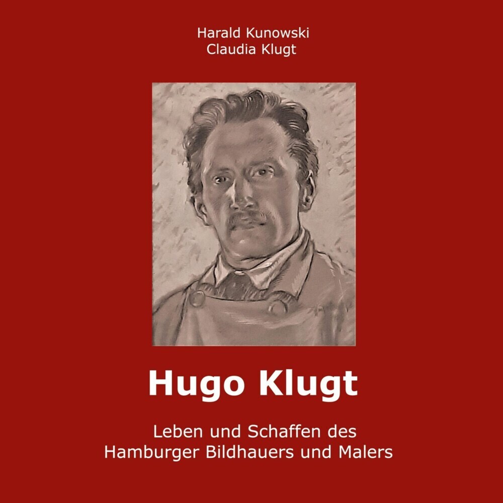 Hugo Klugt Leben und Schaffen des Hamburger Bildhauers und Malers main product photo