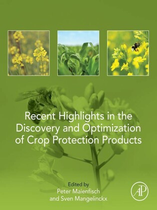 Recent Highlights in the Discovery and Optimization of Crop Protection Products