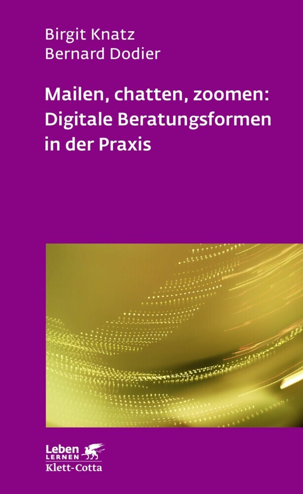 Mailen, chatten, zoomen: Digitale Beratungsformen in der Praxis (Leben Lernen, Bd. 323) main product photo