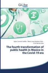 The fourth transformation of public health in Mexico in the Covid-19 era