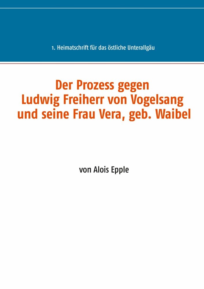 Der Prozess gegen Ludwig, Freiherr von Vogelsang und seine Frau Vera, geb. Waibel main product photo