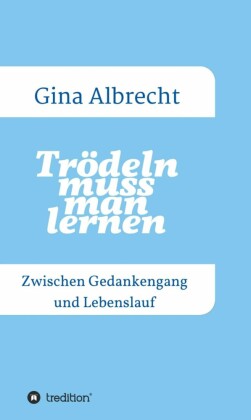 Trödeln muss man lernen
