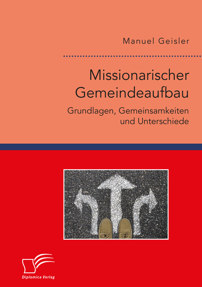 Missionarischer Gemeindeaufbau. Grundlagen, Gemeinsamkeiten und Unterschiede main product photo