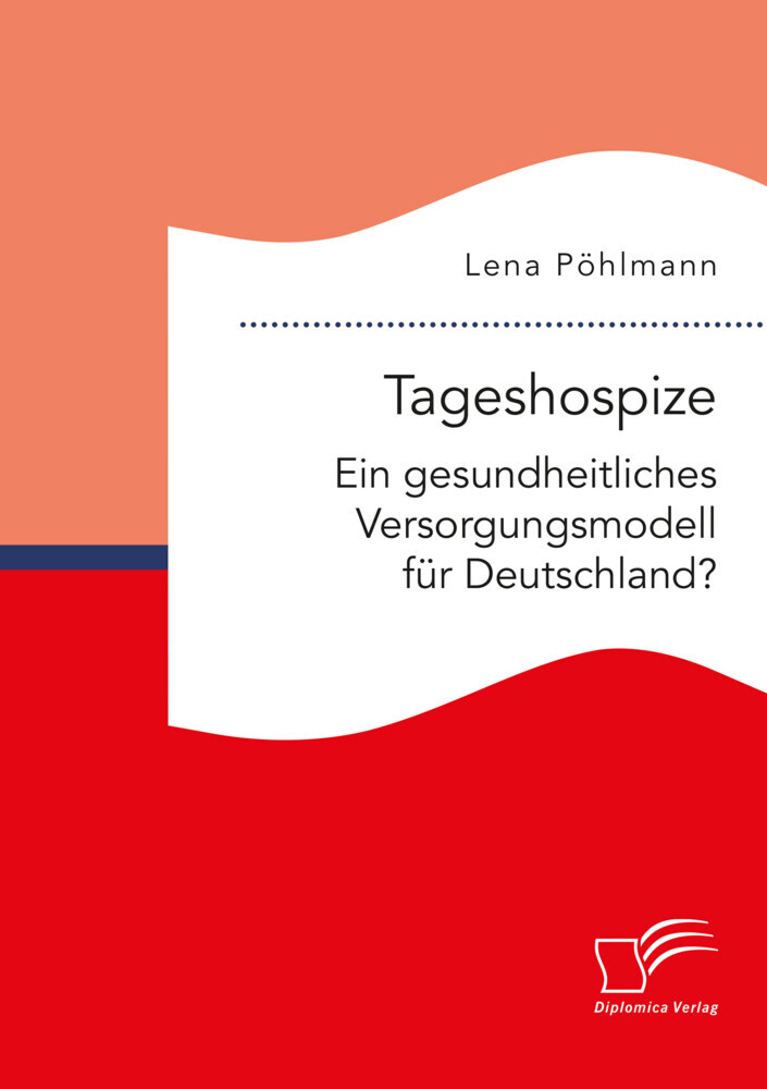 Tageshospize. Ein gesundheitliches Versorgungsmodell für Deutschland? main product photo