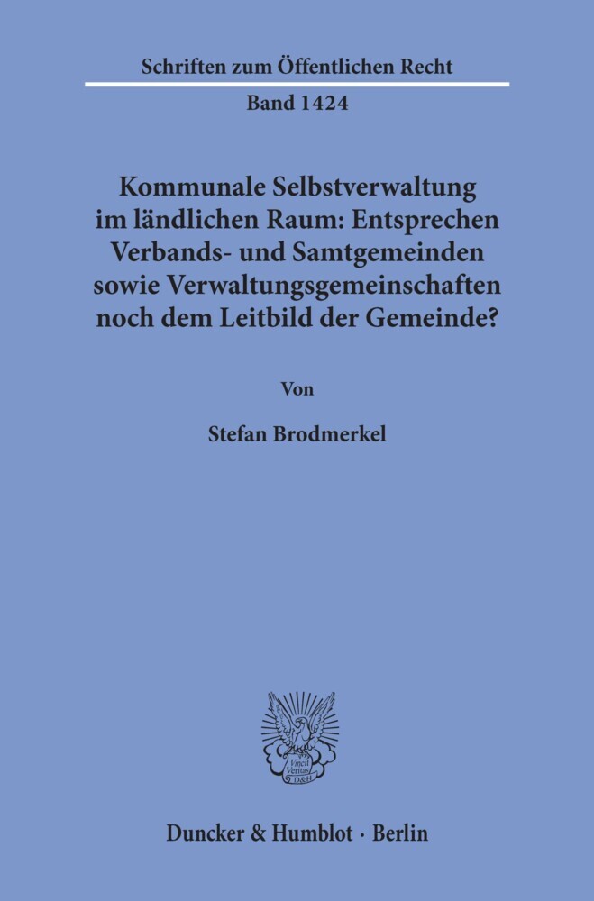 Kommunale Selbstverwaltung im ländlichen Raum: Entsprechen Verbands- und Samtgemeinden sowie Verwaltungsgemeinschaften noch dem Leitbild der Gemeinde? main product photo