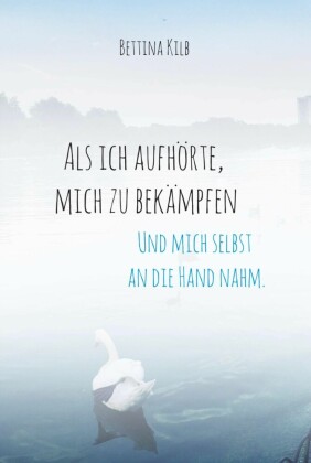 Als ich aufhörte, mich zu bekämpfen