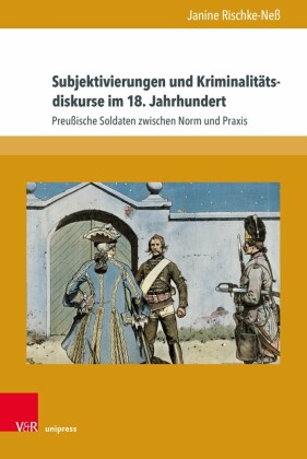 Subjektivierungen und Kriminalitätsdiskurse im 18. Jahrhundert