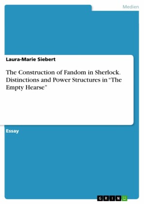The Construction of Fandom in Sherlock. Distinctions and Power Structures in 'The Empty Hearse'