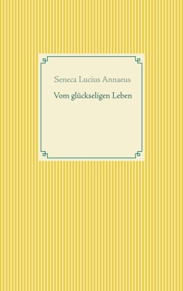 Vom glückseligen Leben