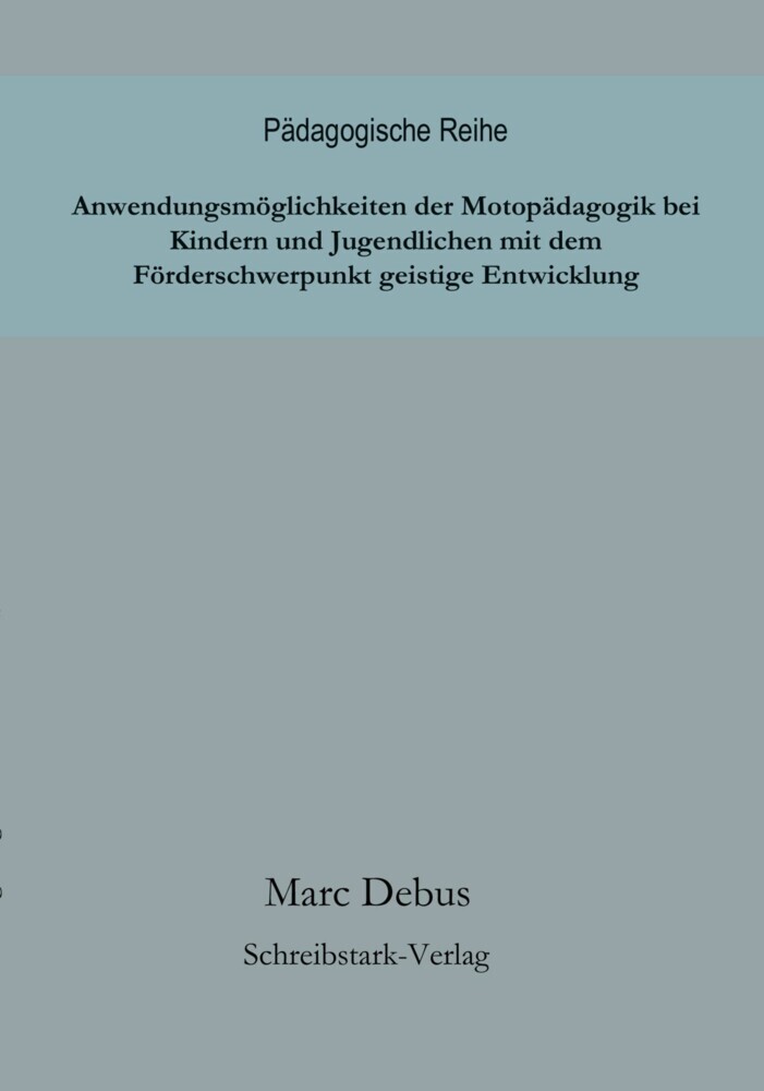 Anwendungsmöglichkeiten der Motopädagogik bei Kindern und Jugendlichen mit dem Förderschwerpunkt geistige Entwicklung main product photo