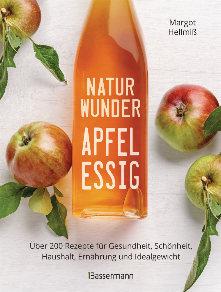 Naturwunder Apfelessig: Über 200 Rezepte für Gesundheit, Schönheit, Haushalt, Ernährung und Idealgewicht. Über 1 Million mal verkauft. Der Bestseller jetzt als aktualisierte Sonderausgabe main product photo