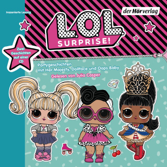 L.O.L. Surprise - Partygeschichten mit Her Majesty, Dollface u...