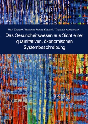 Das Gesundheitswesen aus Sicht einer quantitativen, ökonomisc...