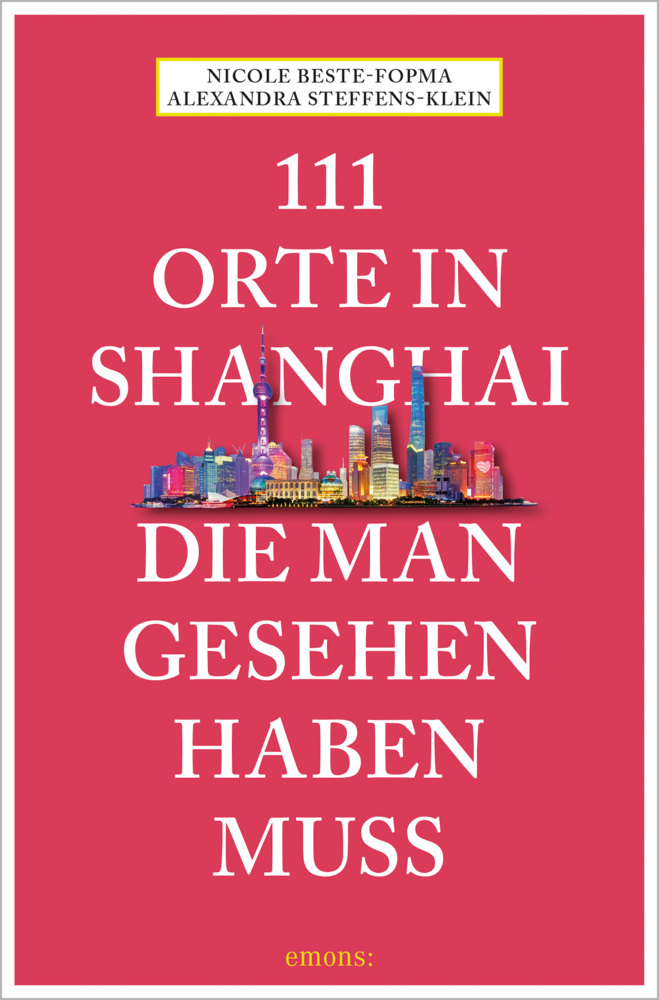 111 Orte in Shanghai, die man gesehen haben muss main product photo