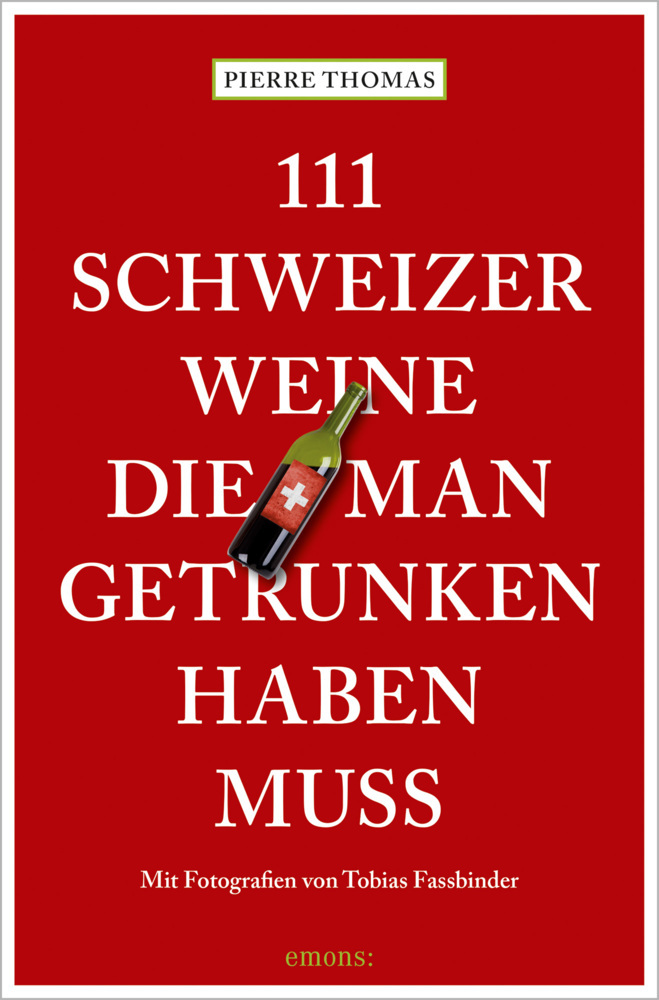 111 Schweizer Weine, die man getrunken haben muss main product photo