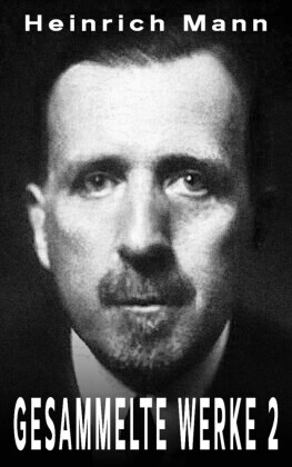 Heinrich Mann - Gesammelte Werke 2