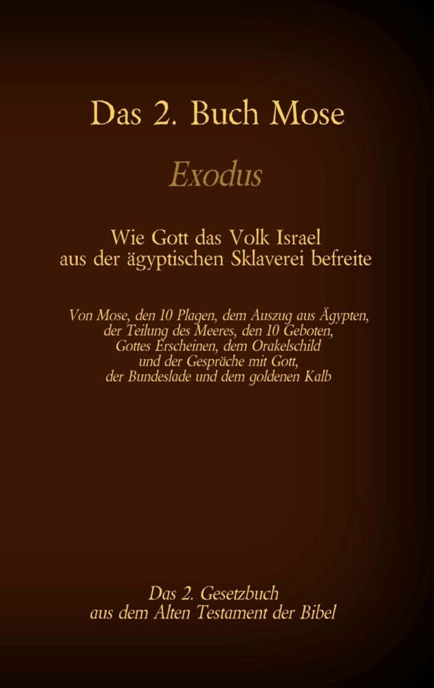 Das 2. Buch Mose, Exodus, das 2. Gesetzbuch aus der Bibel - Wie Gott das Volk Israel aus der ägyptischen Sklaverei befreite main product photo